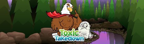 Toxic Takedown